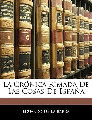 La Crónica Rimada De Las Cosas De España (Spanish Edition)