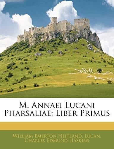 M. Annaei Lucani Pharsaliae: Liber Primus (Romanian Edition)