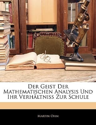 Der Geist der Mathematischen Analysis und ihr Verhältnis zur Schule (German Edition)