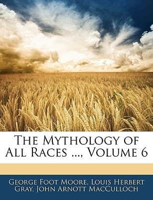 The Mythology of All Races ..., Volume 6