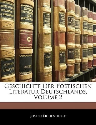 Geschichte Der Poetischen Literatur Deutschlands, Volume 2 (German Edition)