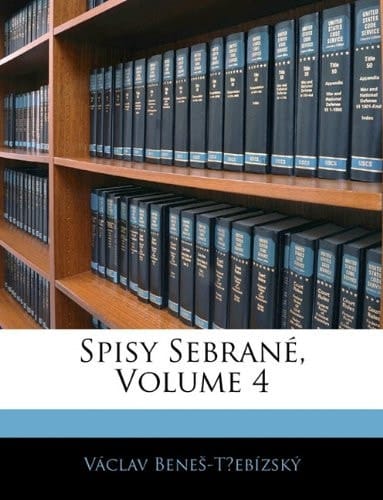 Spisy Sebrané, Volume 4 (Czech Edition)