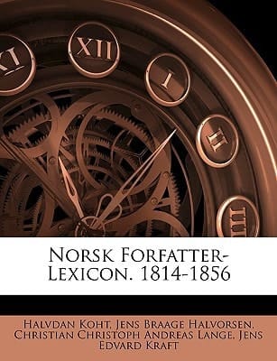 Norsk Forfatter-Lexicon. 1814-1856 (Swedish Edition)