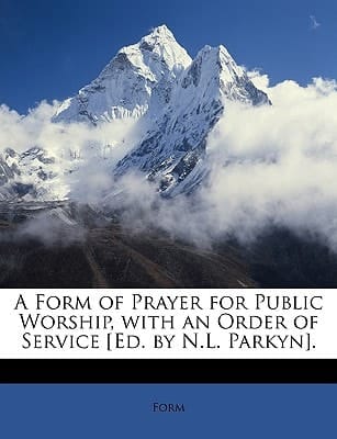 A Form of Prayer for Public Worship, with an Order of Service [Ed. by N.L. Parkyn].