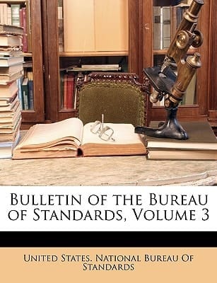 Bulletin of the Bureau of Standards, Volume 3