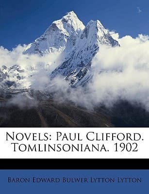 Novels: Paul Clifford. Tomlinsoniana. 1902