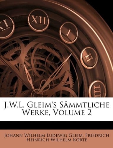 J.W.L. Gleim's S Mmtliche Werke (German Edition)