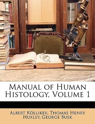 Manual of Human Histology, Volume 1