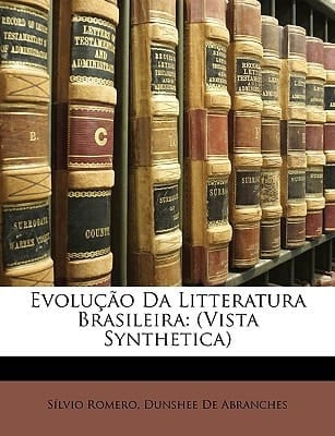 Evolução Da Litteratura Brasileira: (Vista Synthetica) (Portuguese Edition)