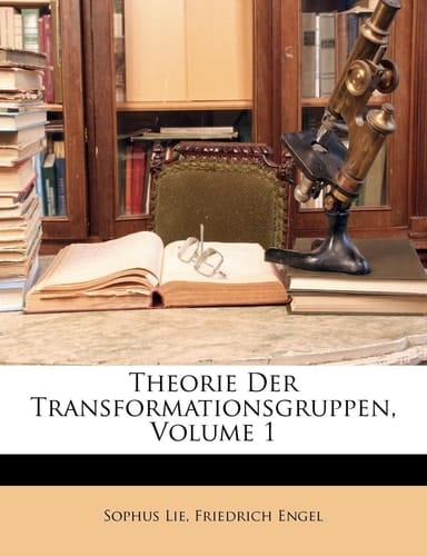 Theorie Der Transformationsgruppen, Volume 1 (German Edition)