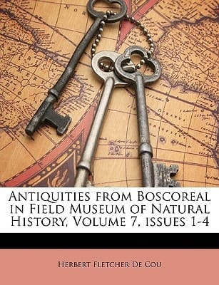 Antiquities from Boscoreal in Field Museum of Natural History, Volume 7, issues 1-4