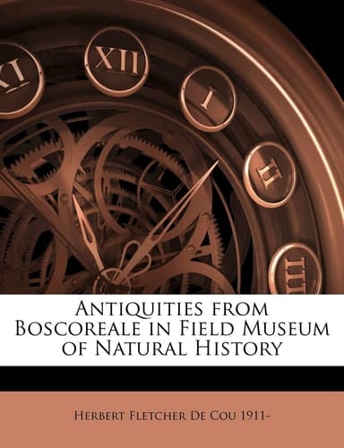 Antiquities from Boscoreale in Field Museum of Natural History Volume Fieldiana, Anthropology, v. 7, no.4