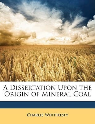 A Dissertation Upon the Origin of Mineral Coal