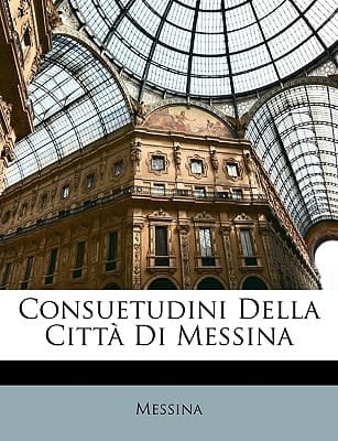 Consuetudini Della Città Di Messina (Latin Edition)