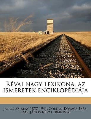 Révai nagy lexikona; az ismeretek enciklopédiája Volume 8 (Hungarian Edition)