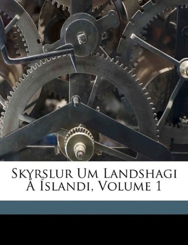 Skyrslur Um Landshagi Å Íslandi, Volume 1 (Icelandic Edition)