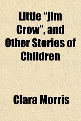 Little Jim Crow , and Other Stories of Children