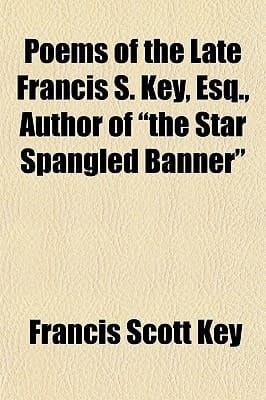 Poems of the Late Francis S Key, Esq , Author of the Star Spangled Banner