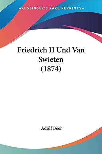 Friedrich II Und Van Swieten (1874) (German Edition)