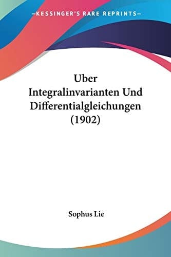 Uber Integralinvarianten Und Differentialgleichungen (1902) (German Edition)