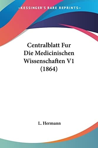 Centralblatt Fur Die Medicinischen Wissenschaften V1 (1864) (German Edition)