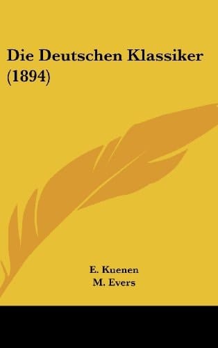 Die Deutschen Klassiker (1894) (German Edition)