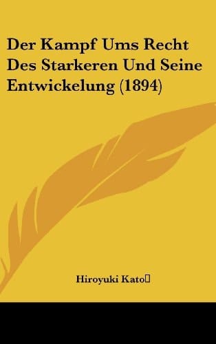 Der Kampf Ums Recht Des Starkeren Und Seine Entwickelung (1894) (German Edition)
