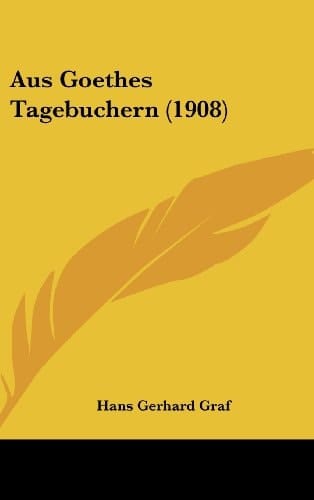 Aus Goethes Tagebuchern (1908) (German Edition)