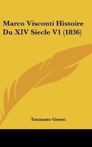 Marco Visconti Histoire Du XIV Siecle V1 (1836) (French Edition)