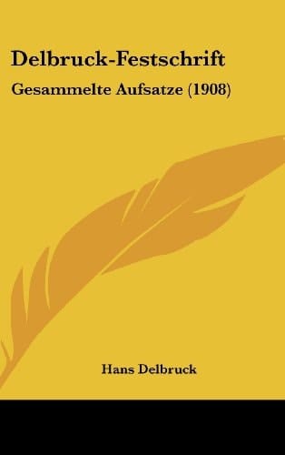 Delbruck-Festschrift: Gesammelte Aufsatze (1908) (German Edition)