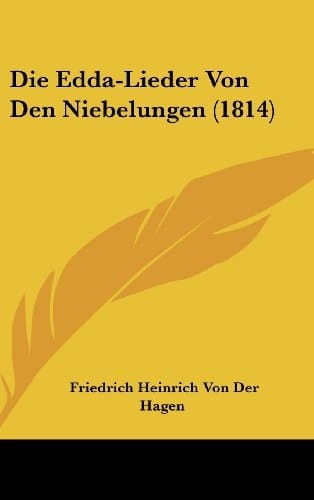 Die Edda-Lieder Von Den Niebelungen (1814) (German Edition)