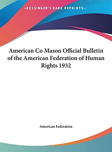 American Co Mason Official Bulletin of the American Federation of Human Rights 1932