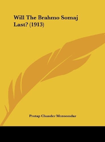 Will The Brahmo Somaj Last? (1913)