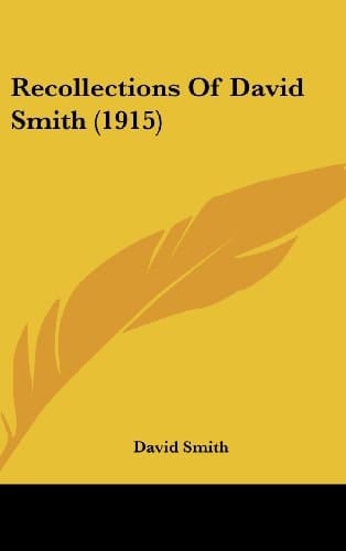 Recollections Of David Smith (1915)