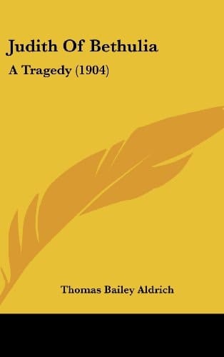 Judith Of Bethulia: A Tragedy (1904)