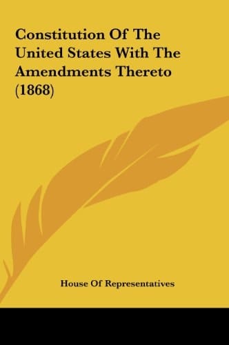 Constitution of the United States with the Amendments Thereto (1868)