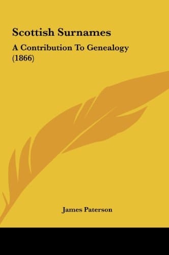 Scottish Surnames: A Contribution to Genealogy (1866)