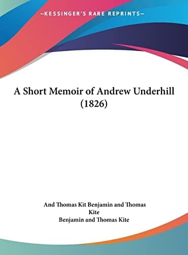 A Short Memoir of Andrew Underhill (1826)