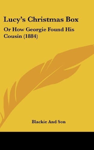 Lucy's Christmas Box: Or How Georgie Found His Cousin (1884)