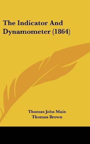 The Indicator and Dynamometer (1864)