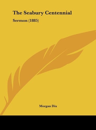 The Seabury Centennial: Sermon (1885)
