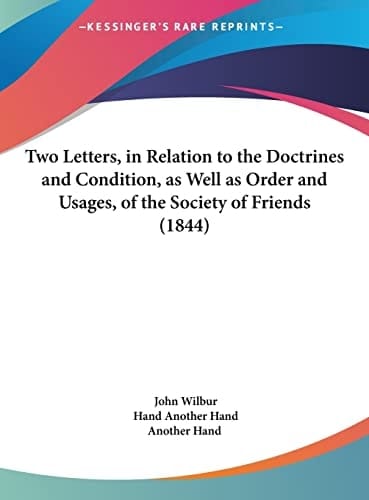 Two Letters, in Relation to the Doctrines and Condition, as Well as Order and Usages, of the Society of Friends (1844)