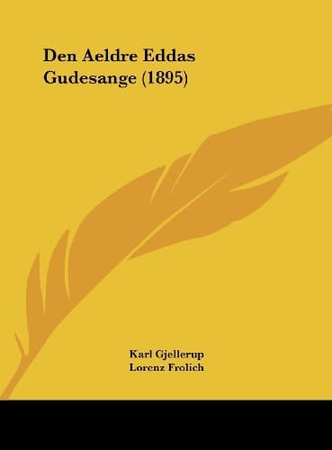 Den Aeldre Eddas Gudesange (1895) (Chinese Edition)