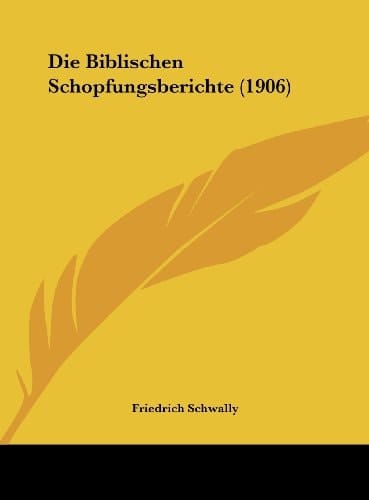 Die Biblischen Schopfungsberichte (1906) (German Edition)