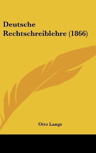 Deutsche Rechtschreiblehre (1866) (German Edition)