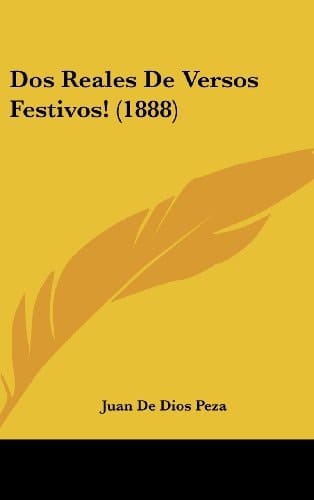 Dos Reales De Versos Festivos! (1888) (Spanish Edition)