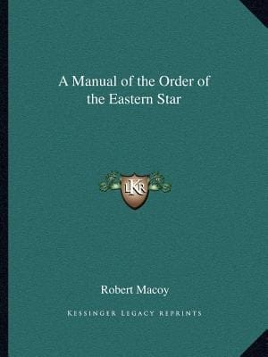 A Manual of the Order of the Eastern Star