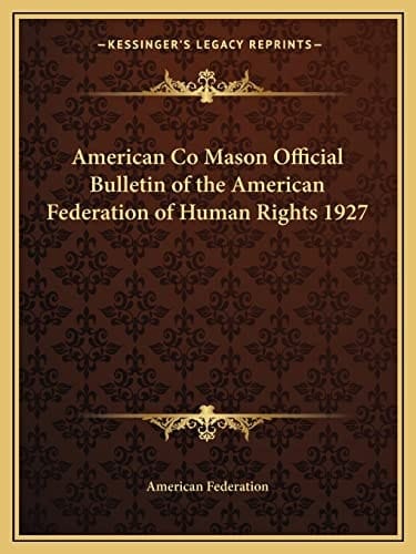 American Co Mason Official Bulletin of the American Federation of Human Rights 1927
