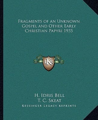 Fragments of an Unknown Gospel and Other Early Christian Papyri 1935