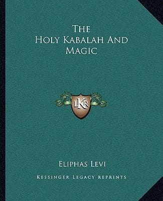 The Holy Kabalah And Magic